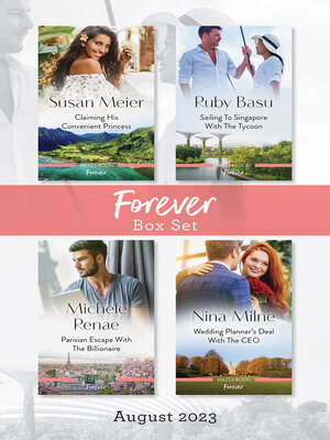 cover image of Forever Box Set August 2023/Claiming His Convenient Princess/Sailing to Singapore with the Tycoon/Parisian Escape with the Billionaire/Wedding